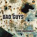 'Bad Guys' is a record by singer-songwriter and producer Gone Marshall